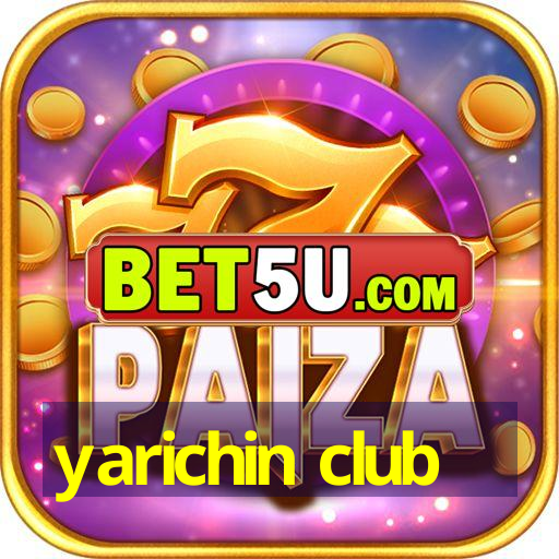 yarichin club